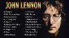 Hq John Lennon Greatest Hits Full Album 2021 Best Songs Of John Lennon