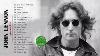 John Lennon Greatest Hits Full Album Best Of John Lennon John Lennon Playlist